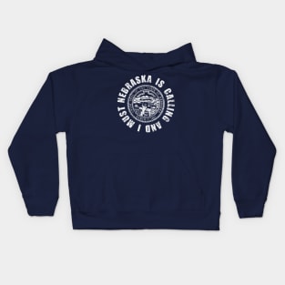 Nebraska Is Calling And I Must Go Kids Hoodie